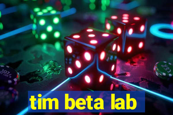 tim beta lab